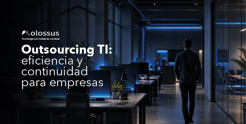Outsourcing TI: eficiencia y continuidad para empresas